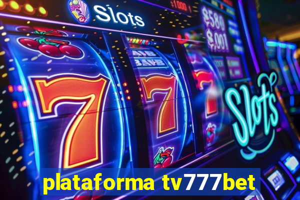 plataforma tv777bet